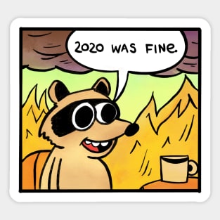 2020 was fine - Racoon Sticker